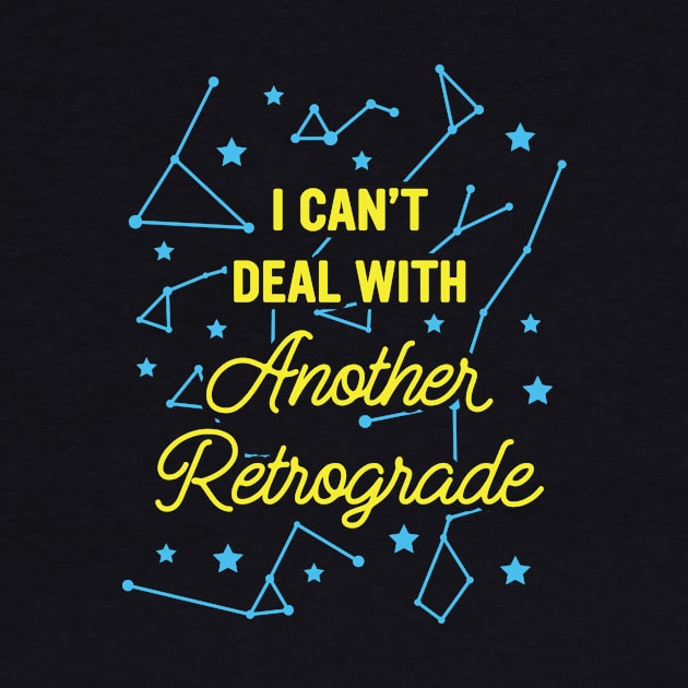 Retrograde Shirt - I Can't Deal with Another Retrograde by redbarron